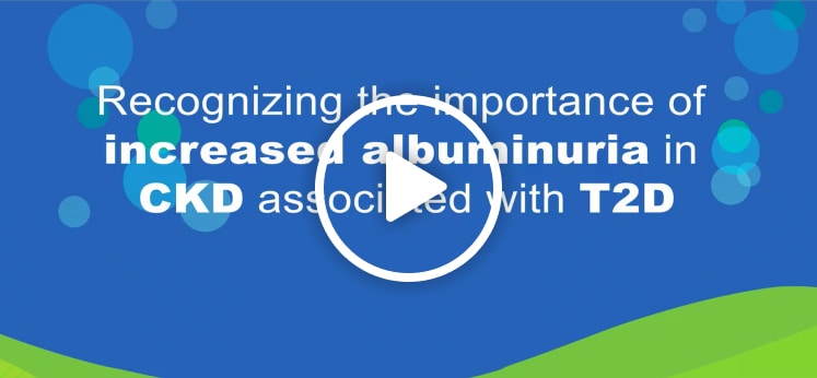 Recognizing the Importance of Increased Albuminuria ​ in CKD Associated With T2D